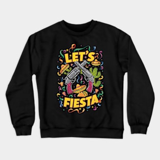 Lets Fiesta Cinco De Mayo Crewneck Sweatshirt